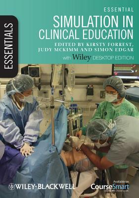 Essential Simulation in Clinical Education by Kirsty Forrest, Simon Edgar, Judy McKimm