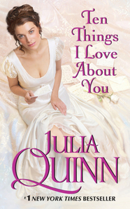 Ten Things I Love About You by Julia Quinn