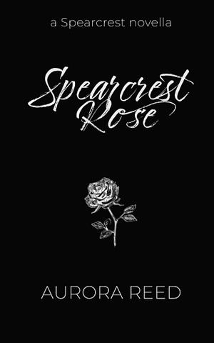 Spearcrest Rose by Aurora Reed
