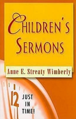 Just in Time! Children's Sermons by Anne E. Wimberly