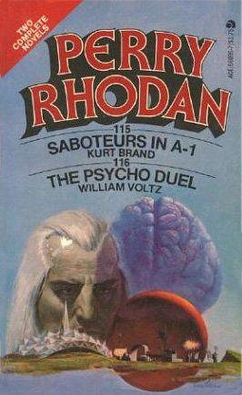 Saboteurs & The Psycho Duel (Perry Rhodan #115 & #116) by William Voltz, Wendayne Ackerman