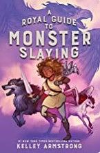 A Royal Guide to Monster Slaying by Kelley Armstrong