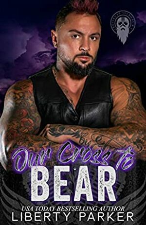 Our Cross To Bear: Crossroad Soldiers MC by Liberty Parker