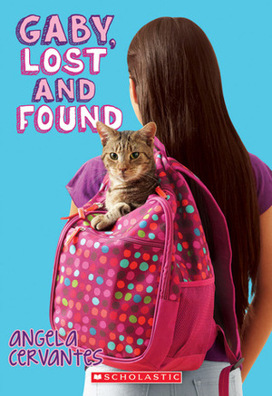 Gaby, Lost and Found: A Wish Novel by Angela Cervantes