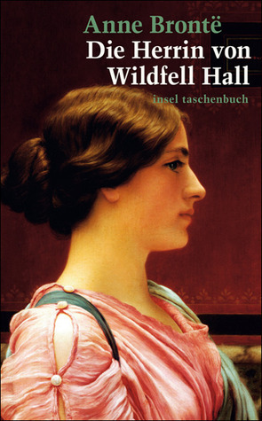 Die Herrin von Wildfell Hall by Anne Brontë, Angelika Beck