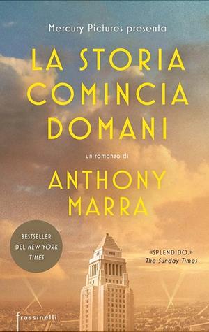 La storia comincia domani by Anthony Marra