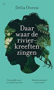 Daar waar de rivierkreeften zingen by Delia Owens