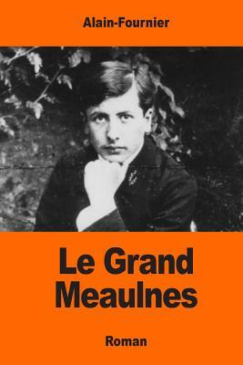 Le Grand Meaulnes by Alain-Fournier