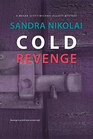 Cold Revenge: A psychological thriller by Sandra Nikolai