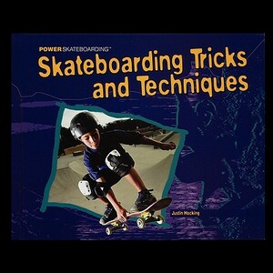 Skateboarding Tricks and Techniques by Justin Hocking