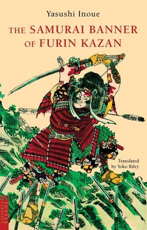 The Samurai Banner of Furin Kazan by Yasushi Inoue, Yoko Riley