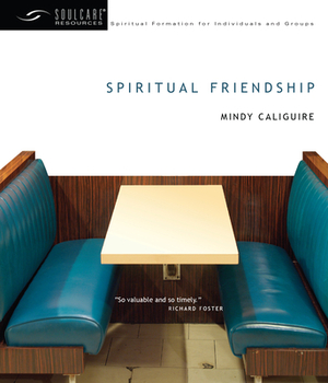 Spiritual Friendship by Mindy Caliguire