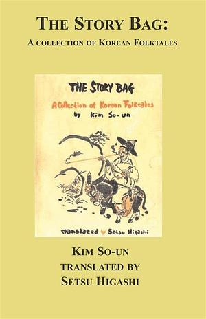 The Story Bag: A Collection of Korean Folk Tales by Kim So-un