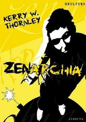 Zenarchia by Kerry W. Thornley