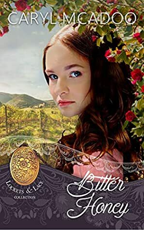 Bitter Honey (Lockets and Lace Book 22) by Caryl McAdoo