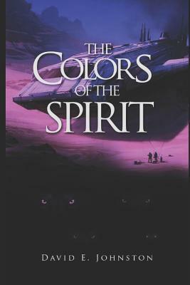 The Colors of the Spirit by David Johnston