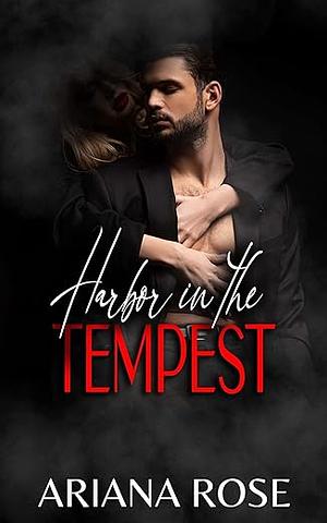 Harbor in the Tempest by Ariana Rose