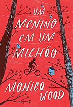 Um menino em um milhão by Monica Wood