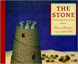 Stone: A Persian Legend of the Magi by Dianne Hofmeyr