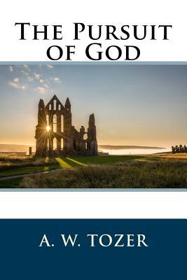 The Pursuit of God by A.W. Tozer