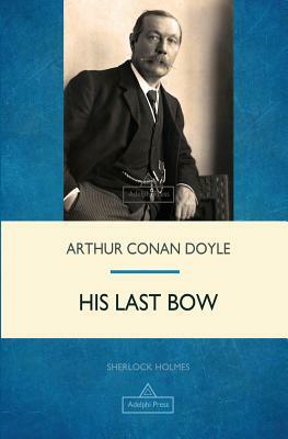 His Last Bow by Arthur Conan Doyle