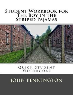 Student Workbook for The Boy in the Striped Pajamas: Quick Student Workbooks by John Pennington