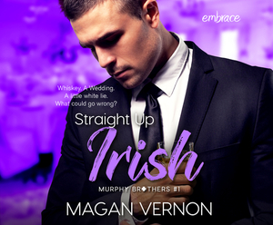 Straight Up Irish by Magan Vernon