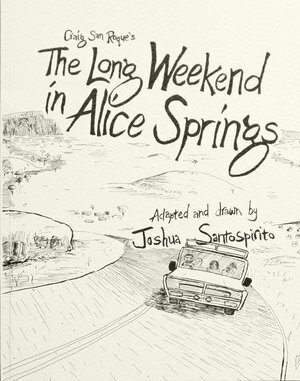 The Long Weekend in Alice Springs by Joshua Santospirito