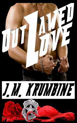 Outlawed Love by J.M. Krumbine