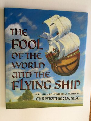 The Fool of the World and the Flying Ship by Christopher Denise