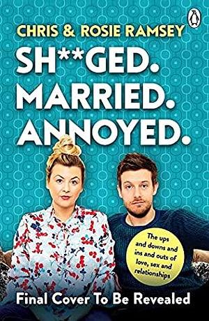 Shagged, Married Annoyed by Chris and Rosie Ramsey