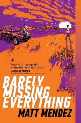 Barely Missing Everything by Matt Mendez