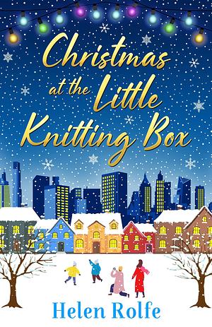 Christmas at the Little Knitting Box by Helen Rolfe, Helen Rolfe