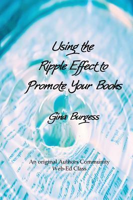 Using the Ripple Effect to Promote Your Book by Gina Burgess