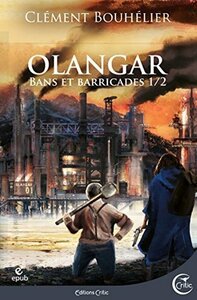Olangar : Bans et Barricades 1 by Clément Bouhélier, Gaëlle Marco