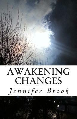 Awakening Changes by Jennifer Brook