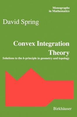 Convex Integration Theory: Solutions to the H-Principle in Geometry and Topology by 