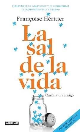 La sal de la vida (Le sel de la vie): Cartas a un amigo by Françoise Héritier