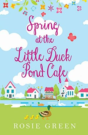 Spring at the Little Duck Pond Cafe by Rosie Green