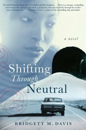 Shifting Through Neutral by Bridgett M. Davis