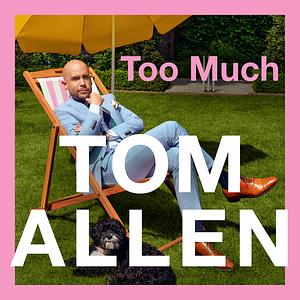 Too Much by Tom Allen