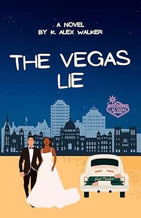 The Vegas Lie by K. Alex Walker