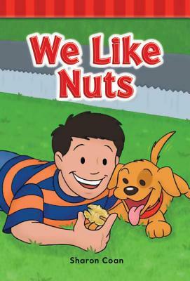 We Like Nuts (Short Vowel Rimes) by Sharon Coan