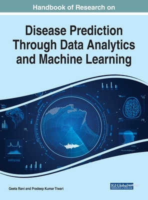 Handbook of Research on Disease Prediction Through Data Analytics and Machine Learning by 