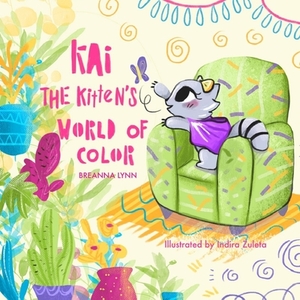 Kai the Kitten's World of Color by Breanna Lynn