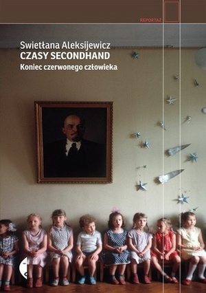 Czasy secondhand. Koniec czerwonego człowieka by Svetlana Alexievich, Swiatłana Aleksijewicz