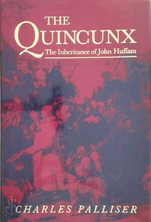 De Quincunx: de erfenis van John Huffam by Charles Palliser, Ronald Jonkers