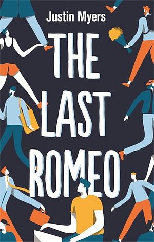 The Last Romeo by Justin Myers