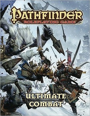 Pathfinder Roleplaying Game: Ultimate Combat by Paul Guzenko, Jesse Benner, Russ Taylor, Andrew Hou, Patrick Renie, Wayne Reynolds, Tom Phillips, Dmitry Durmak, Tim Hitchcock, Kerem Beyit, Carolina Eade, Sean K. Reynolds, Francisco Rico Torres, Brian J. Cortijo, Roberto Pitturru, Benjamin Bruck, Mauricio Herrera, Colin McComb, Corey Macourek, Dennis Baker, Jason Nelson, Jason Bulmahn, Kieran Yanner, Jim Groves, Tyler Walpole, Eric Belisle, Craig J. Spearing, Richard A. Hunt