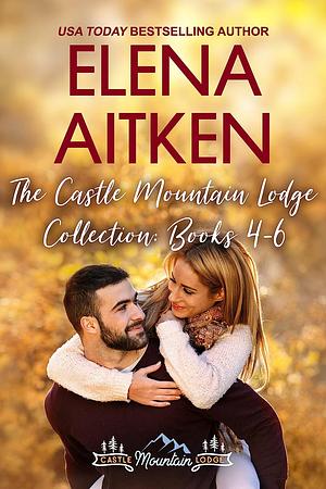 The Castle Mountain Lodge Collection: Books 4-6 by Elena Aitken